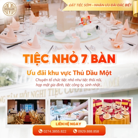 TIỆC NHỎ 7 BÀN - ƯU ĐÃI KHU VỰC THỦ DẦU MỘT - PHỤC VỤ TRỌN GÓI A-Z