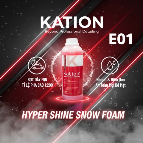 Kation Hyper Shine E01 – Xà bông rửa xe bọt tuyết pH ~7, siêu đậm đặc 1:150–1:200, thơm dâu