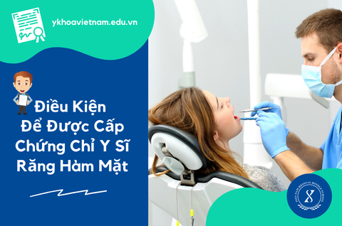Điều Kiện Để Được Cấp Chứng Chỉ Y Sĩ Răng Hàm Mặt Điều Kiện Để Được Cấp Chứng Chỉ Y Sĩ Răng Hàm Mặt