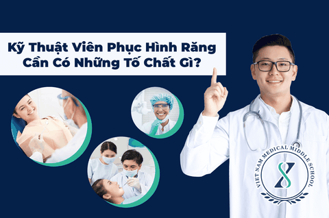 Kỹ Thuật Viên Phục Hình Răng Cần Có Những Tố Chất Gì? Kỹ Thuật Viên Phục Hình Răng Cần Có Những Tố Chất Gì?