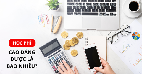 Học phí học cao đẳng dược là bao nhiêu? Học phí học cao đẳng dược là bao nhiêu?