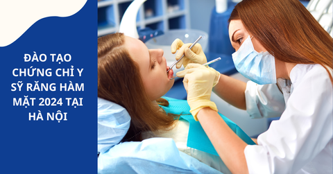 Đào tạo chứng chỉ Y sĩ răng hàm mặt 2024 chính quy tại Hà Nội Đào tạo chứng chỉ Y sĩ răng hàm mặt 2024 chính quy tại Hà Nội
