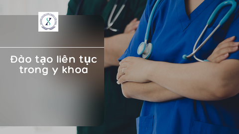Đào tạo liên tục trong y khoa là gì? Những điều cần biết về đào tạo liên tục Đào tạo liên tục trong y khoa là gì? Những điều cần biết về đào tạo liên tục