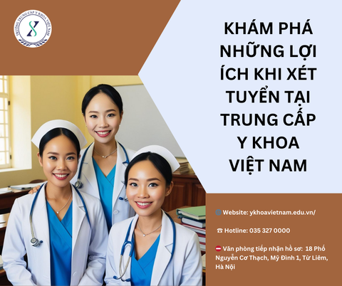 Khám phá những lợi ích khi xét tuyển tại Trung cấp Y khoa Việt Nam Khám phá những lợi ích khi xét tuyển tại Trung cấp Y khoa Việt Nam