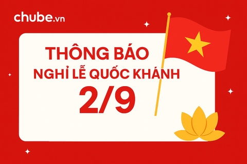 Mừng Quốc Khánh 2/9: Chube.vn Thông Báo Lịch Nghỉ Lễ