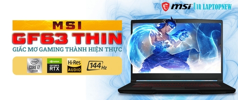 MSI GF63 THIN - GIẤC MƠ GAMING THÀNH HIỆN THỰC | LAPTOPNEW.vn
