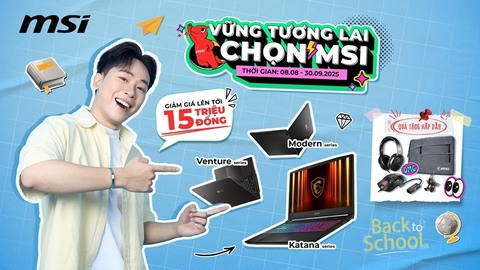Back To School 2025 của MSI - Giảm Đến 15 Triệu & Bộ Quà Tặng Đến 7 Triệu
