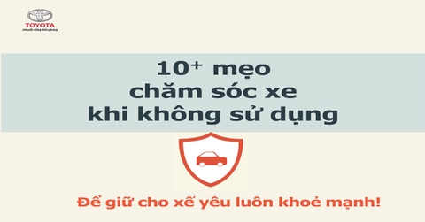 10+ MẸO CHĂM SÓC XE KHI KHÔNG SỬ DỤNG