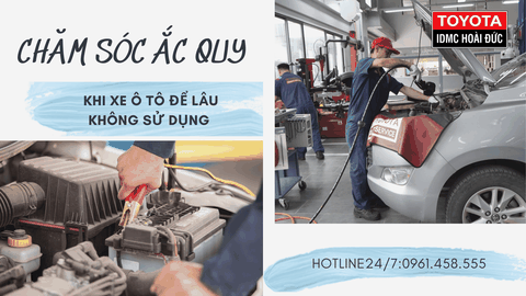 NGUYÊN NHÂN HỎNG ẮC QUY - CẢNH BẢO KHI ĐỂ LÂU NGÀY