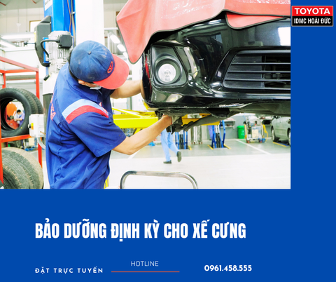 BẢO DƯỠNG ĐỊNH KỲ - kiểm tra và chăm sóc toàn diện cho xe ô tô: