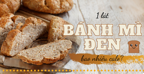 1 lát bánh mì đen bao nhiêu calo? Giảm cân hiệu quả với bánh mì đen