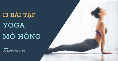 13 bài tập yoga mở hông tăng cường sức mạnh giúp hông săn chắc