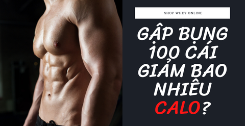 Gập bụng 100 cái giảm bao nhiêu calo?