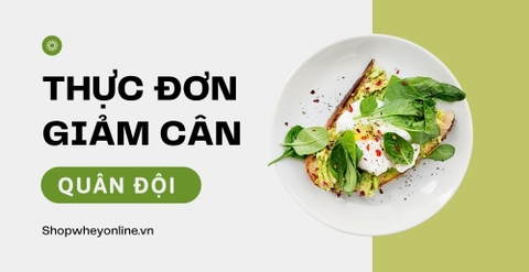 Thực đơn giảm cân quân đội Military Diet tạm biệt ngay 4kg/tuần