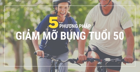5 phương pháp giảm mỡ bụng tuổi 50 an toàn và hiệu quả cao