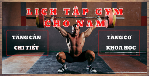 Lịch tập Gym cho nam tăng cân tăng cơ nhanh nhất trong 1 tuần