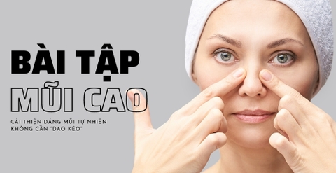 8 bài tập mũi cao cải thiện dáng mũi tự nhiên không cần “dao kéo”