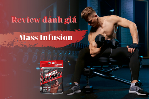 Review đánh giá Mass Infusion có tốt không chi tiết nhất