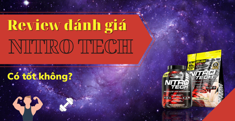 Review, đánh giá whey Nitro Tech có tốt không?