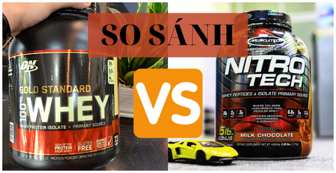 So sánh Whey Gold và Nitro Tech, nên chọn sữa Whey Protein nào?