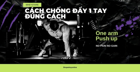 Cách chống đẩy 1 tay đúng cách không gây chấn thương cho người mới