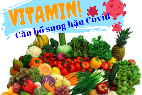 Hậu covid nên bổ sung Vitamin gì để tăng cường sức đề kháng sớm phục hồi?