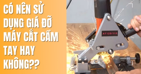Có nên sử dụng giá đỡ máy cắt cầm tay hay không?