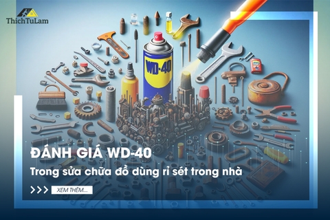 Đánh giá WD-40 trong sửa chữa đồ dùng rỉ sét trong nhà