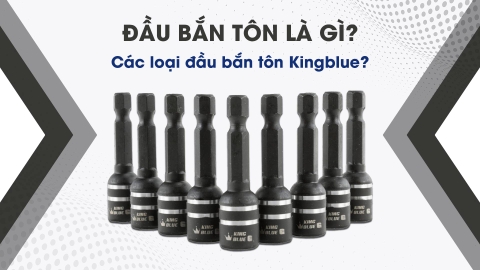 Đầu bắn tôn là gì? Các loại đầu bắn tôn Kingblue?