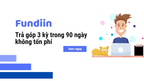 Trả góp không lãi suất với Fundiin đã có tại Thích Tự Làm