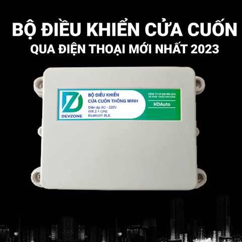 Bộ Điều Khiển Cửa Cuốn Qua Điện Thoại Từ Xa DEVZONE HD AUTO Kết Nối Wifi Thông Minh Bằng App Bảo Mật Mẫu Mới 2023 Hiện Đại Cao Cấp