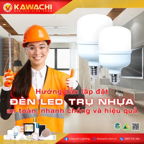 HƯỚNG DẪN LẮP ĐẶT ĐÈN LED TRỤ NHỰA AN TOÀN, NHANH CHÓNG VÀ HIỆU QUẢ HƯỚNG DẪN LẮP ĐẶT ĐÈN LED TRỤ NHỰA AN TOÀN, NHANH CHÓNG VÀ HIỆU QUẢ