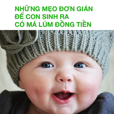 Những mẹo đơn giản để con sinh ra có má lúm đồng tiền