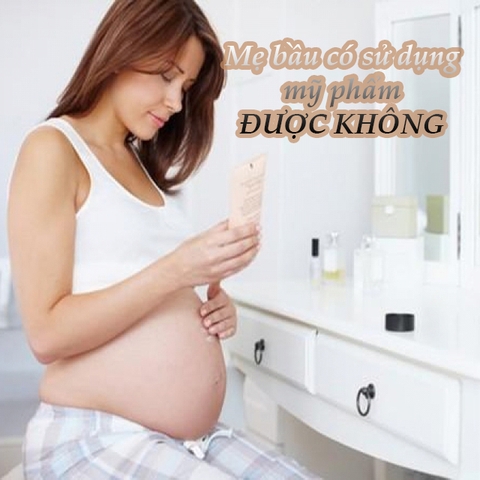 Mẹ bầu có sử dụng mỹ phẩm được không?