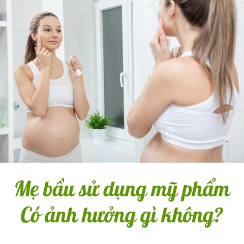 Mẹ bầu sử dụng mỹ phẩm có ảnh hưởng gì không?