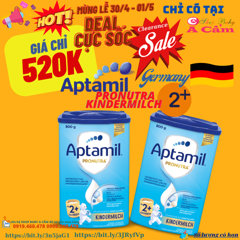📣📣MỪNG ĐẠI LỄ 30/4 & 1/5 - DEAL CỰC SỐC- SALE THANH LÝ - 520K 🍼🍼Sữa Aptamil Pronutra Kindermilch 2+ 800g- Đức dành cho trẻ trên 2 tuổi 🎯CHỈ CÓ TẠI💥💢SHOP BABY A CẨM💢💥 📣📣MỪNG ĐẠI LỄ 30/4 & 1/5 - DEAL CỰC SỐC- SALE THANH LÝ - 520K 🍼🍼Sữa Aptamil Pronutra Kindermilch 2+ 800g- Đức dành cho trẻ trên 2 tuổi 🎯CHỈ CÓ TẠI💥💢SHOP BABY A CẨM💢💥
