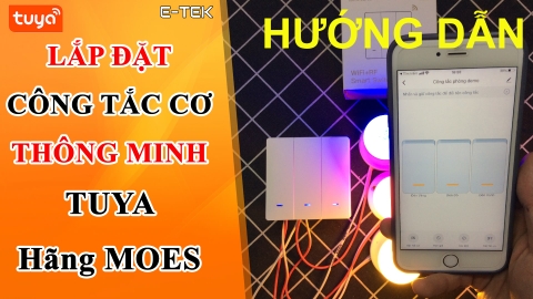 Hướng dẫn lắp đặt công tắc cơ Tuya thông minh Wifi