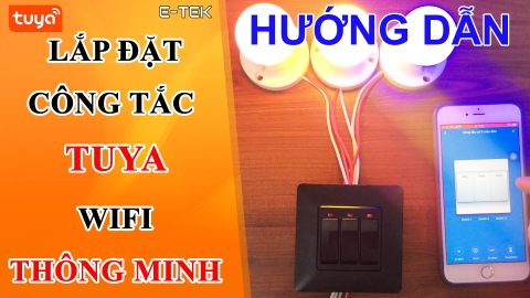 Công tắc Tuya Wifi - Hướng dẫn lắp đặt chi tiết.