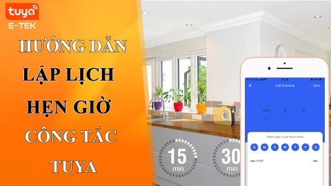 Hướng dẫn lập lịch bật tắt tự động công tắc thông minh Tuya hãng MOES