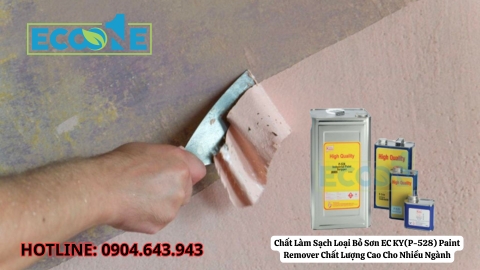 Chất Làm Sạch Loại Bỏ Sơn EC KY(P-528) Paint Remover Chất Lượng Cao Cho Nhiều Ngành