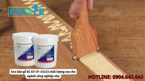 Keo dán gỗ EC KY (P-5512) chất lượng cao cho ngành công nghiệp nhẹ
