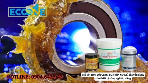 Mỡ bôi trơn gốc Canxi EC KY(P-606A) chuyên dụng cho thiết bị công nghiệp nặng