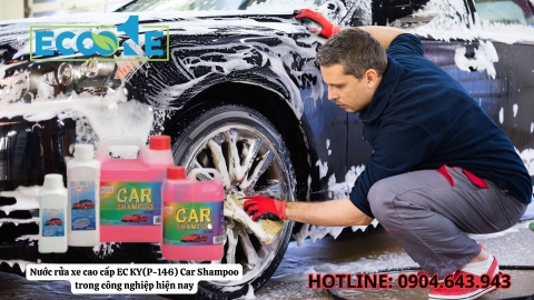 Nước rửa xe cao cấp EC KY(P-146) Car Shampoo trong công nghiệp hiện nay