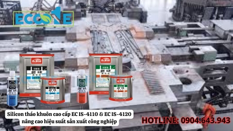 Silicon tháo khuôn cao cấp EC IS-4110 & EC IS-4120 nâng cao hiệu suất sản xuất công nghiệp