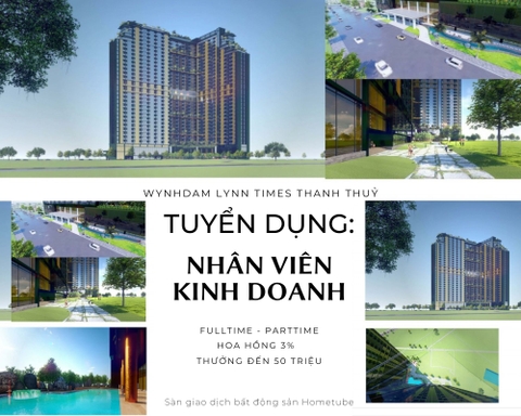 THÔNG BÁO TUYỂN DỤNG: Cộng tác viên Dự án Wyndham Lynn Times Thanh Thuỷ