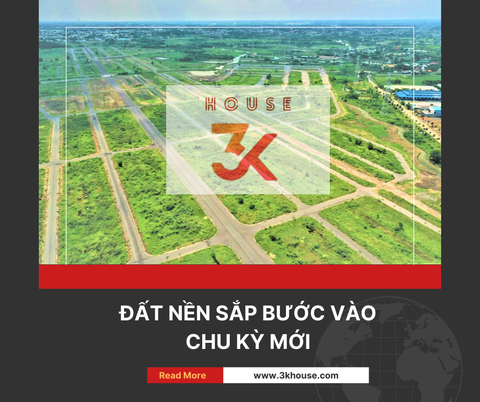 ĐẤT NỀN SẮP BƯỚC VÀO CHU KỲ MỚI