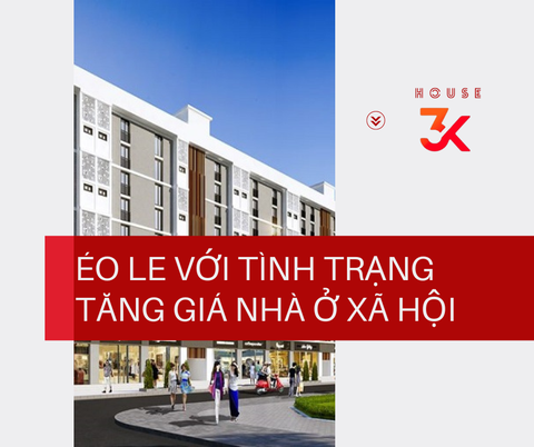 ÉO LE VỚI TÌNH TRẠNG TĂNG GIÁ NHÀ Ở XÃ HỘI