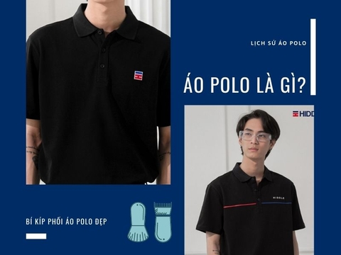 Áo polo là gì? Bí kíp phối đồ với áo polo phù hợp với mọi vóc dáng