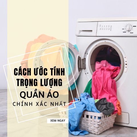 Cách ước tính trọng lượng quần áo chính xác nhất hiện nay