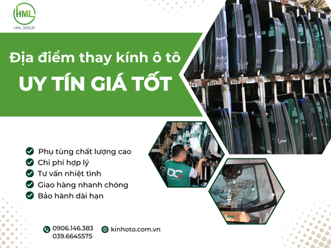 KÍNH Ô TÔ HML - ĐỊA ĐIỂM THAY KÍNH Ô TÔ UY TÍN GIÁ TỐT